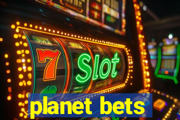 planet bets