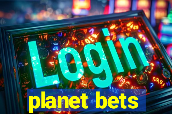 planet bets