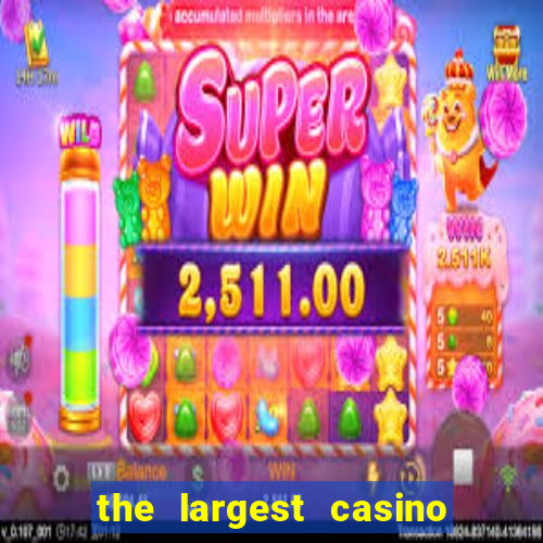 the largest casino in the united states