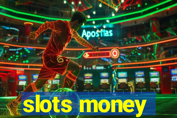 slots money