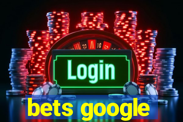 bets google