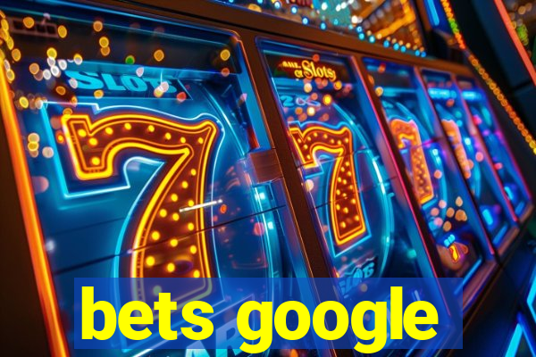 bets google