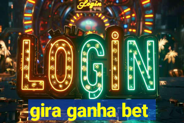 gira ganha bet