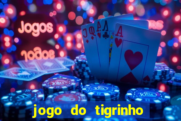 jogo do tigrinho que n?o é brasileiro