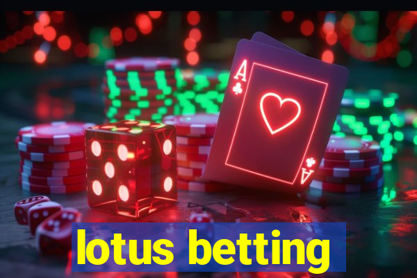 lotus betting