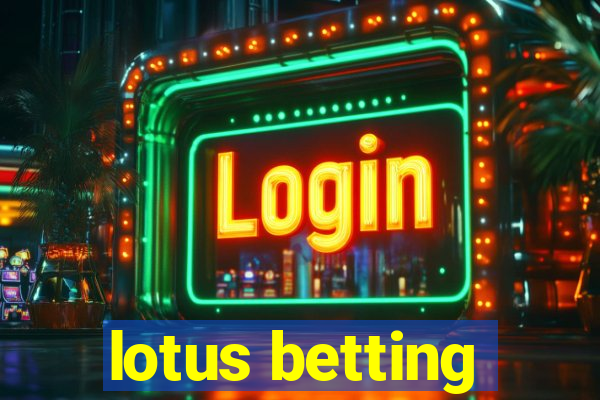 lotus betting