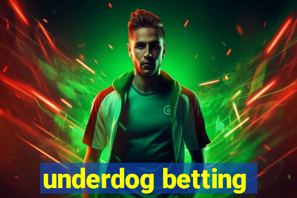 underdog betting