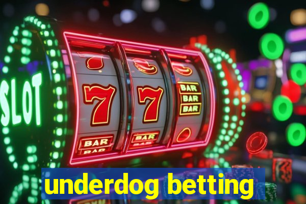 underdog betting