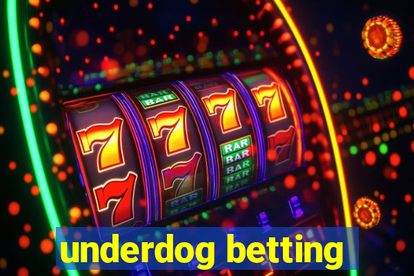 underdog betting