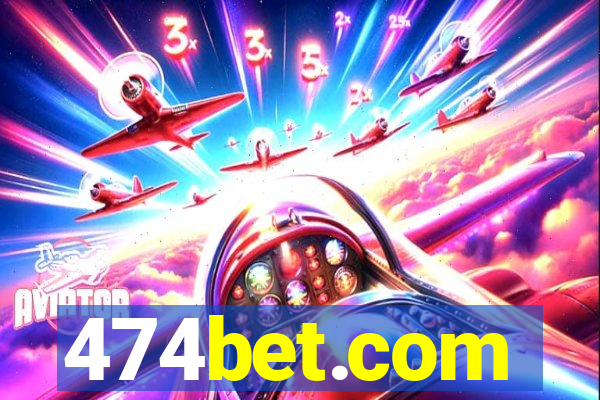 474bet.com