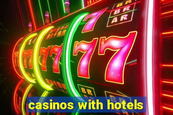 casinos with hotels