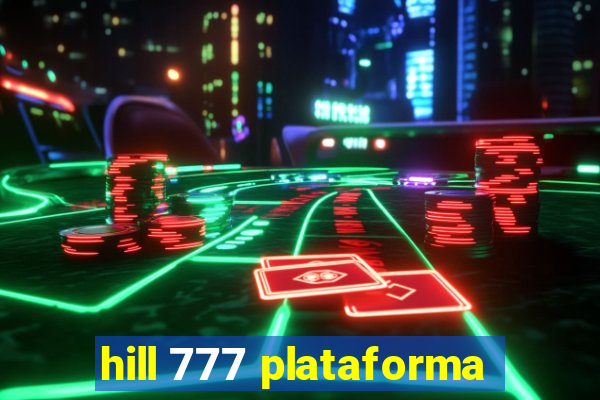 hill 777 plataforma