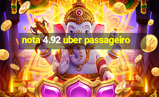 nota 4.92 uber passageiro