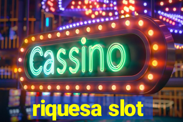 riquesa slot