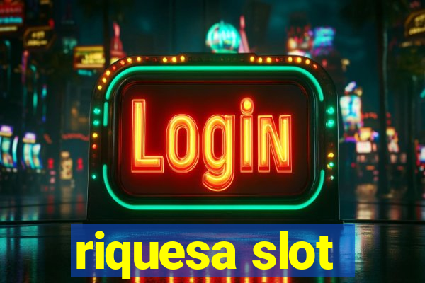 riquesa slot