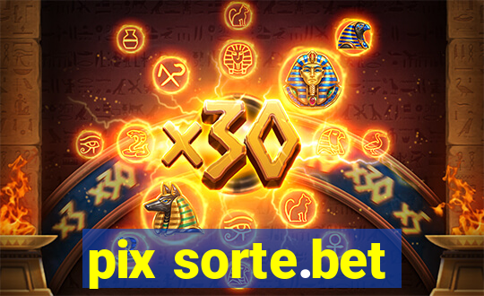 pix sorte.bet