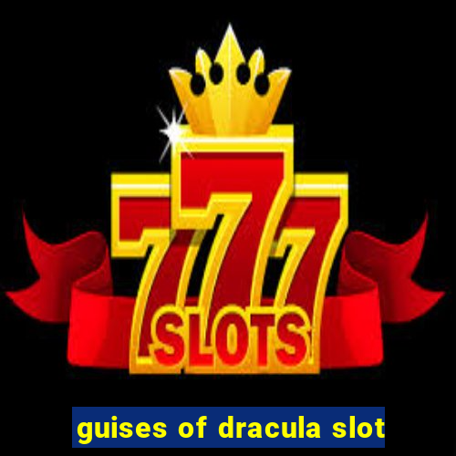 guises of dracula slot