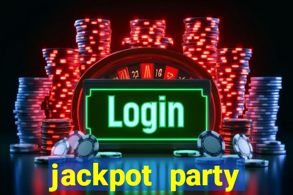 jackpot party casino slots