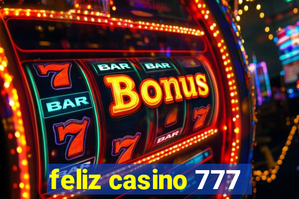 feliz casino 777