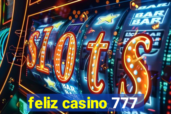 feliz casino 777