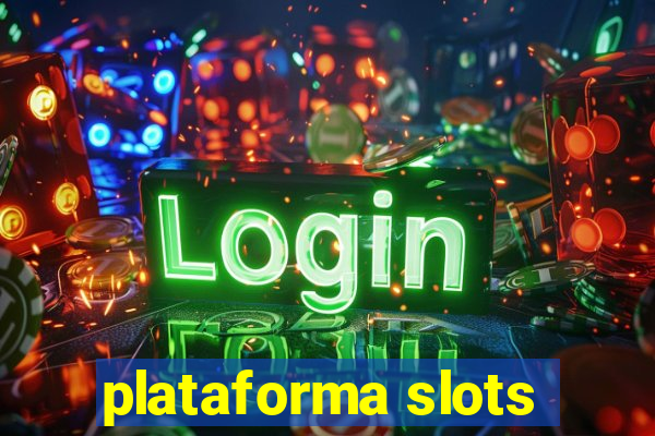 plataforma slots