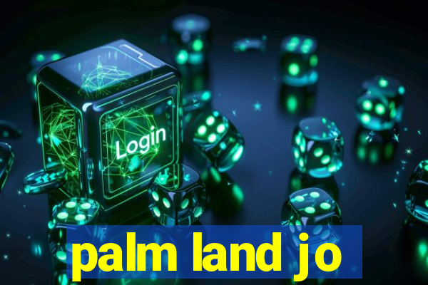 palm land jo