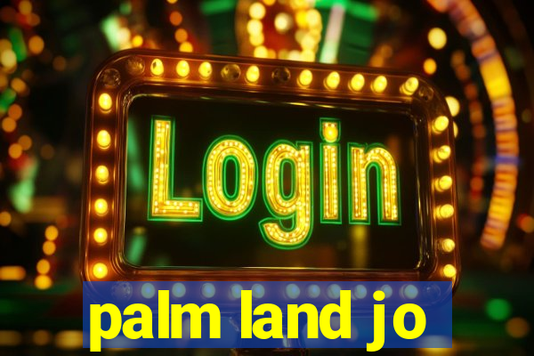 palm land jo