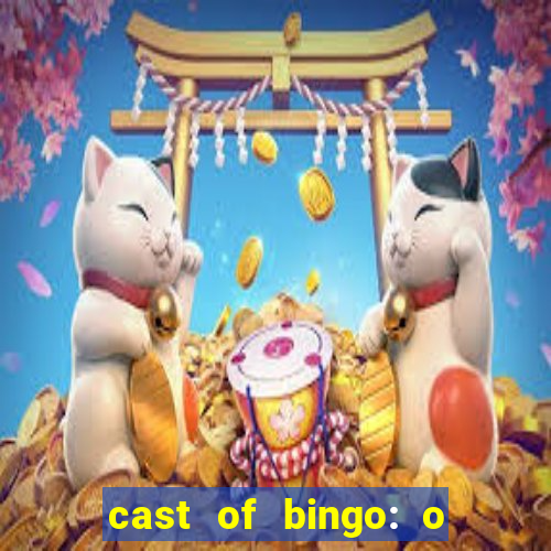 cast of bingo: o rei das manh?s