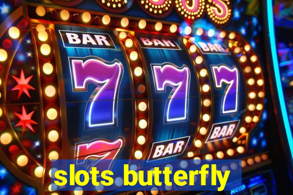 slots butterfly