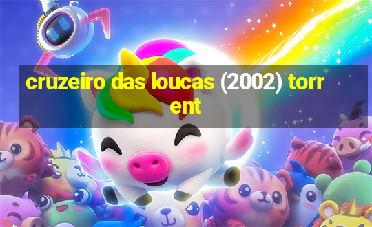 cruzeiro das loucas (2002) torrent