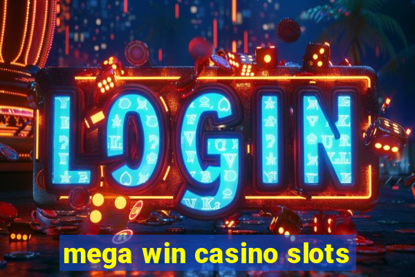 mega win casino slots