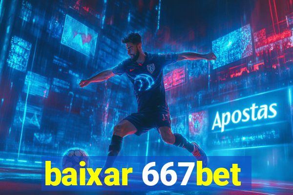 baixar 667bet