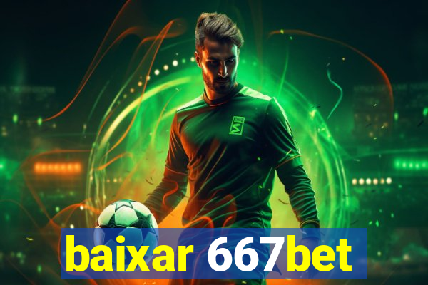 baixar 667bet