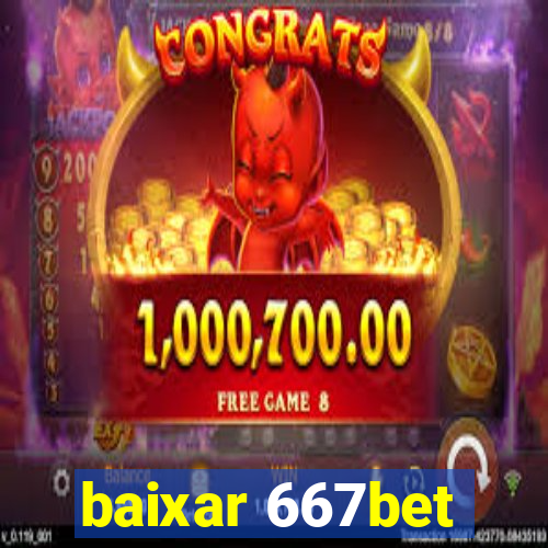 baixar 667bet