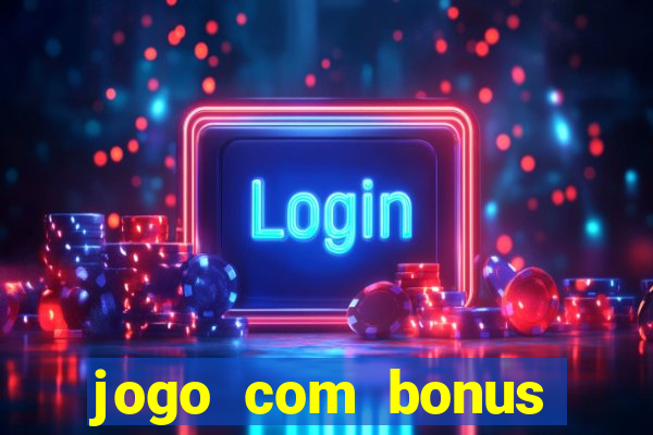 jogo com bonus para jogar