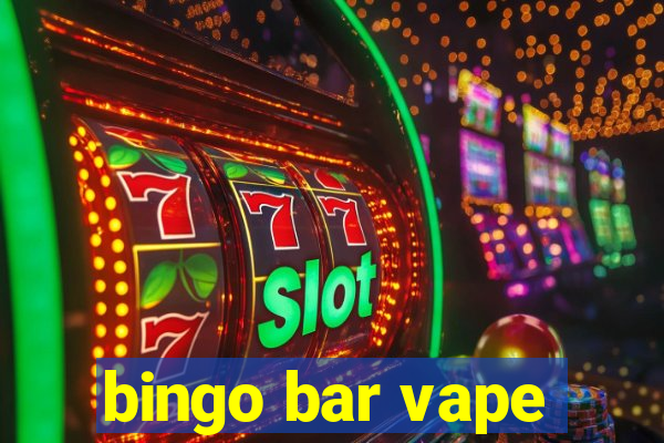 bingo bar vape