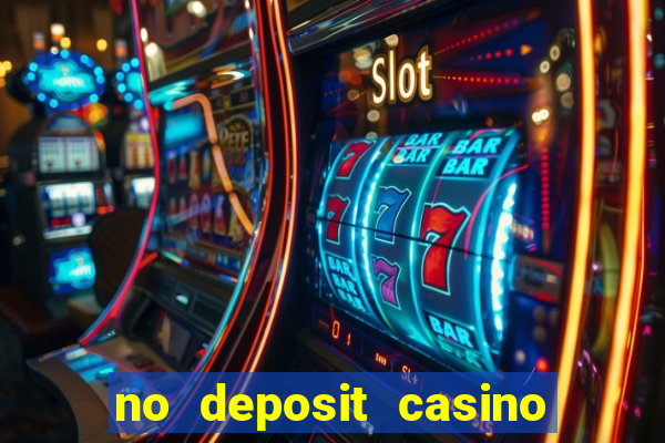 no deposit casino bonus new