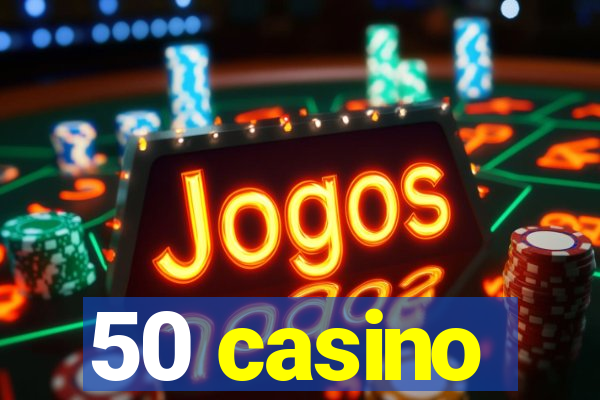 50 casino