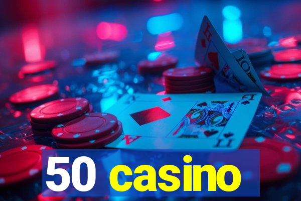 50 casino