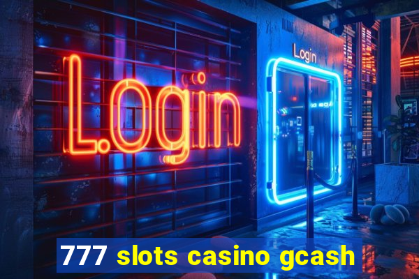 777 slots casino gcash