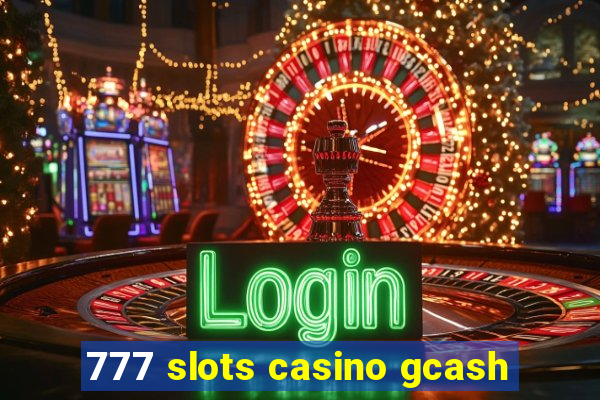 777 slots casino gcash