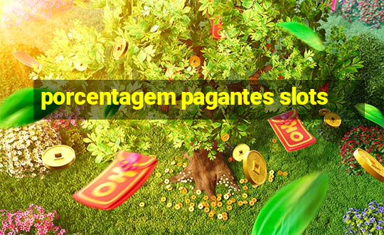 porcentagem pagantes slots