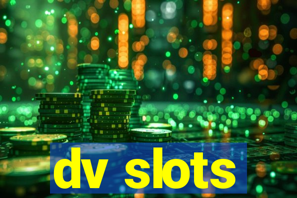 dv slots