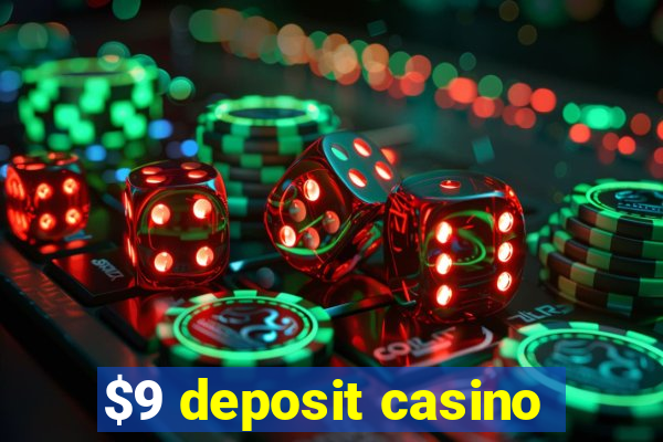 $9 deposit casino