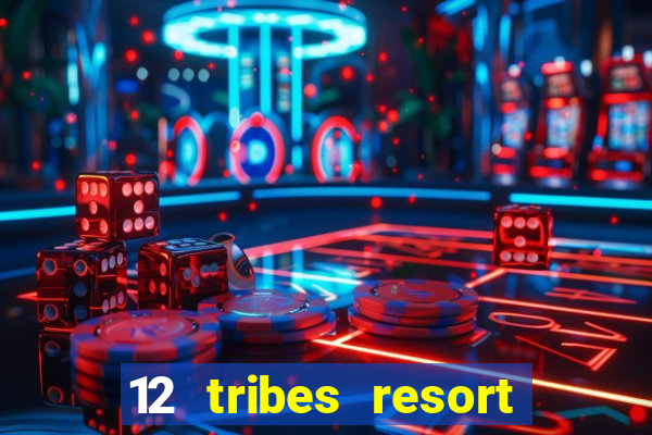 12 tribes resort casino omak