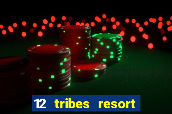 12 tribes resort casino omak