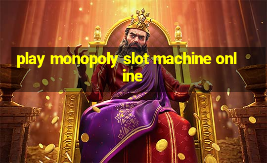 play monopoly slot machine online