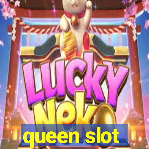 queen slot