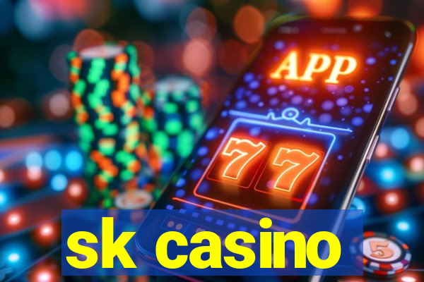 sk casino