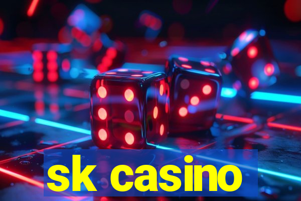 sk casino